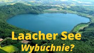 Wybuchnie Superwulkan Niedaleko Polski? Wulkan Laacher See w Niemczech Zaczyna Się Budzić.