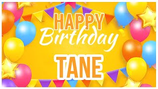 🎂 Happy Birthday Tane! 🎉 It's Your Special Day 🥳