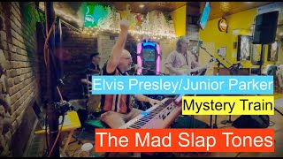 🚂 Mystery Train - Elvis Presley/Junior Parker Cover by The Mad Slap Tones | Rockabilly Blues Ride