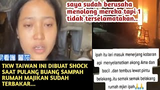 Mbak Lisa Tkw Taiwan ||Kaget Saat Pulang Buang Sampah Rumah Majikan Sudah Kebakaran..