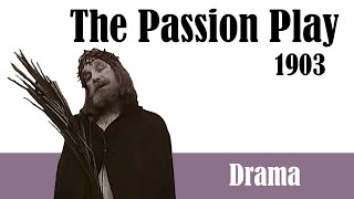 1903 - The Passion Play (Life and Passion of Jesus Christ) | Silent Film | Full Movie | Free Movie