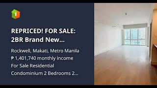 REPRICED! FOR SALE: 2BR Brand New Condominium at Makati Rockwell