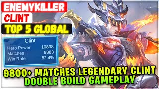 9800+ Matches Legendary Clint, Enemykiller Double Build Gameplay [ Top Global Clint ] 화무십일홍 - MLBB