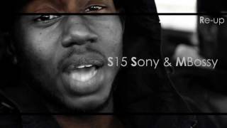 S15 Sony \u0026 MBossy - Re-Up Freestyle