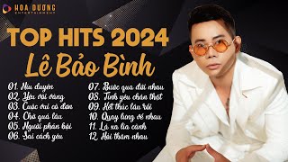 Lê Bảo Bình TOP Hits 2024 - LK Níu Duyên, Yêu Vội Vàng | Album Nhạc Trẻ Ballad H