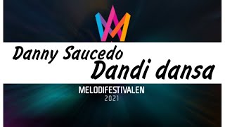 Danny Saucedo - Dandi dansa | Melodifestivalen 2021