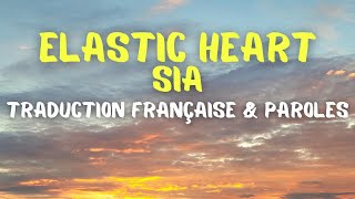 Sia - Elastic Heart - Traduction Française & Paroles