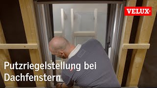 Erklärung der Putzriegelstellung bei einem VELUX Dachfenster