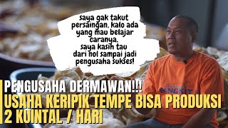 Pengusaha Dermawan, Membuka kelas usaha keripik tempe dari nol hingga sukses, GRATIS!!!