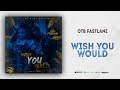 OTB Fastlane - Wish You Would