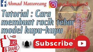 Tutorial Cara Membuat Racik Model Kupu-kupu  Sistim Tindik Khas Sulawesi Tengah @mattoreangtv