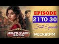 Bhagya se Jude Hum Tum  Episode 21 TO 30 #pocketfmhindi ।। full episode। DG Vlogger One