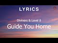 Diviners & Level 8 - Guide You Home (Lyrics)