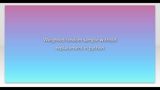 Weighted random sample without replacement in python