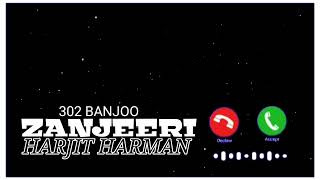Harjit Harman 302 Banjoo Ringtone Album Zanjeeri Punjabi Song Ringtone