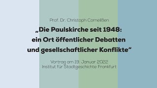 Die Paulskirche seit 1948: ein Ort öffentlicher Debatten und gesellschaftlicher Konflikte