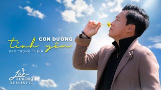 Con đường tình yêu - Lam Trường [Lam Trường Acoustic]