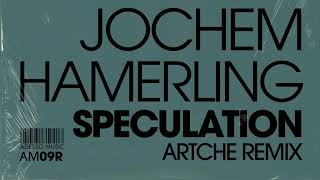 Jochem Hamerling - Speculation (Artche Remix)