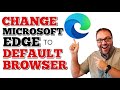 How to Change your Default Browser to Microsoft Edge | Windows 10