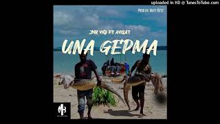 Una Gepma(2024) -Jnr Vigi Ft Avisat  (Prod by Matt Keyz)