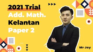 【华语】SPM - Trial - Kelantan - Add Math - 2021 - Paper 2