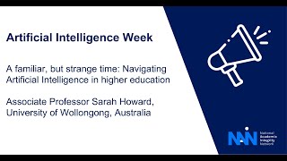 A familiar, but strange time: Navigating Artificial Intelligence in higher education - Sarah Howard