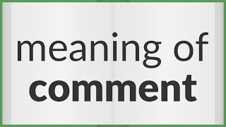 Comment | meaning of Comment