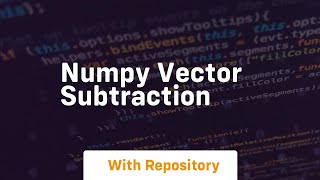 numpy vector subtraction