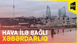 Sabah Bakıya intensiv yağış, Abşerona sulu qar yağacağı gözlənilir