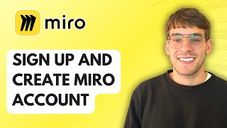 How to Sign Up and Create a Miro Account [2026 Full Guide]