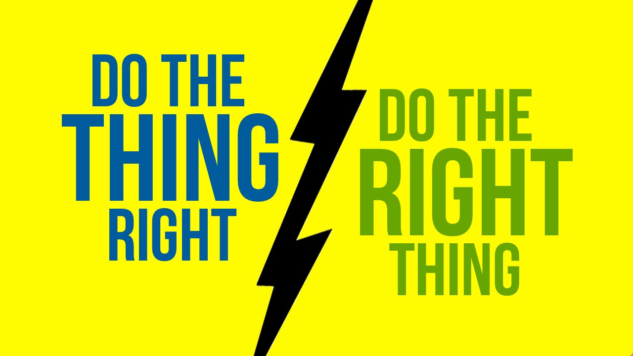 Agile Do The Thing Right Or Do The Right Thing Youtube