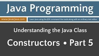 Learn Java Programming - Constructors Part 5 Tutorial