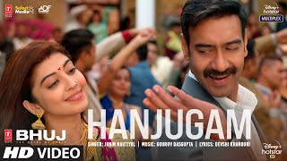 Hanjugam Song | Bhuj: The Pride Of India |Ajay D. Pranitha S. Sonakshi S.| Jubin N | Gourov Dasgupta