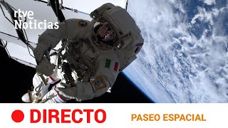 CAMINATA ESPACIAL de casi 7 HORAS desde la ESTACIÓN ESPACIAL INTERNACIONAL | RTVE