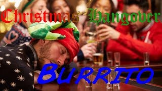 Christmas Hangover Burrito Dave's Cooking Show