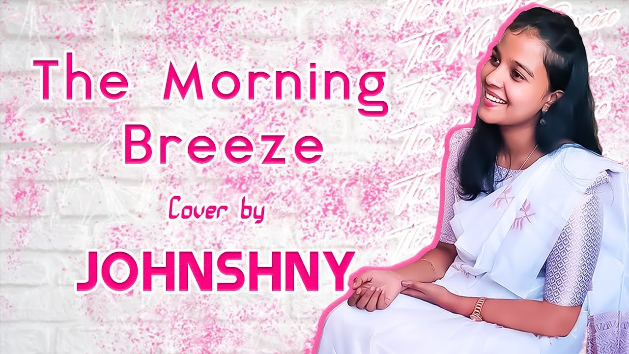 The Morning Breeze Tamil Christian Cover Song Giftson Durai Johnshny