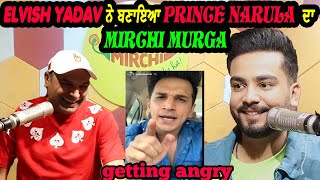 Elvish Yadav  Ne Banaiya  Prince Narula Ka Mirchi Murga