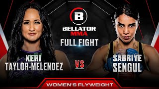Keri Taylor-Melendez vs Sabriye Sengul | Bellator 301 Full Fight