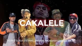 CAKALELE _ft_Ega'stevano_Ongker_Nyongker'siperuhi_Mr.E