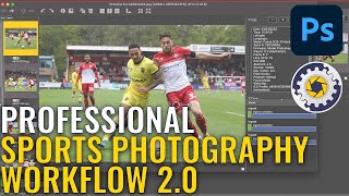 Professional Sports Photography Workflow with Photoshop & Photo Mechanic