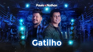 Paulo e Nathan - Gatilho