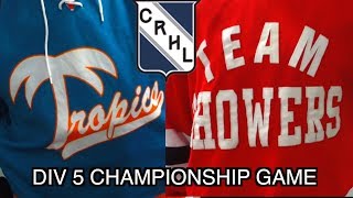 CRHL: DIV 5 Championship Game - PHL Tropics vs. Ottawa Showers