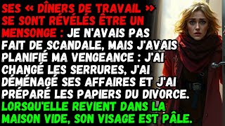 Ses « dîners de travail » se sont révélés être un mensonge : je n'avais pas fait de scandale...