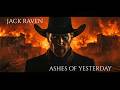 Ashes Of Yesterday | Official Music Video | Jack Raven