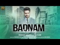 BADNAM (the bad boy) FULL VIDEO mankrit Aulakh ft Permish verma | DJ flow| Gold media 2017