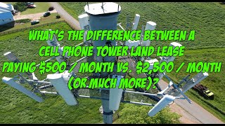 Cell Phone Tower Land Lease Values - What's the difference between getting $500 or $5,000 monthly?