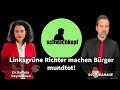 LINKSGRÜNE RICHTER MACHEN BÜRGER MUNDTOT!