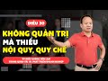 30. Không quản trị doanh nghiệp mà thiếu nội quy, quy chế | Tiến Sĩ Tô Nhật