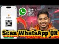 How To Scan QR Code of Your WhatsApp on iPhone - Simple Steps