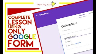 COMPLETE LESSON USING ONLY GOOGLE FORM